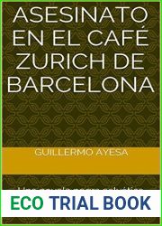 Asesinato en el Cafe Zurich de Barcelona: Una novela negra selvatica