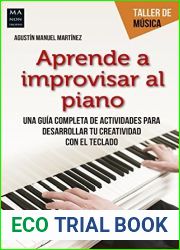 Aprende a improvisar al piano: Una guia completa de actividades para desarrollar tu creatividad con el teclado (Taller de musica) (Spanish Edition)