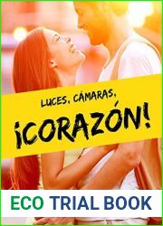 Luces, camaras, !corazon! (Contemporanea) (Spanish Edition)