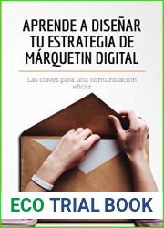 Aprende a disenar tu estrategia de marquetin digital: Las claves para una comunicacion eficaz (Coaching) (Spanish Edition)