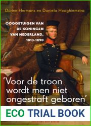 Voor de troon wordt men niet ongestraft geboren: ooggetuigen van de koningen van Nederland, 1813-1890