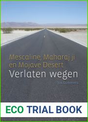 Verlaten Wegen - Mescaline, Maharaj Ji en Mojave Desert