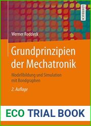 Grundprinzipien der Mechatronik: Modellbildung und Simulation mit Bondgraphen (German Edition)