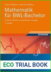 Mathematik fur BWL-Bachelor: Schritt fur Schritt mit ausfuhrlichen Losungen (Wirtschaftsmathematik)