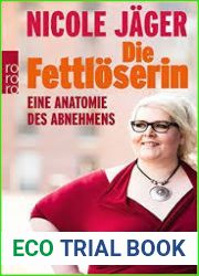 Die Fettloserin: Eine Anatomie des Abnehmens