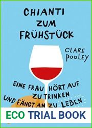 Chianti zum Fruhstuck: Eine Frau hort auf zu trinken und fangt an zu leben