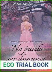 No puedo ser duquesa (Los secretos de los aristocratas 2) (Spanish Edition)