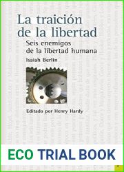 La traicion de la libertad. Seis enemigos de la libertad humana (Filosofia)
