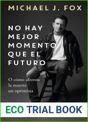 No hay mejor momento que el futuro: O como afronta la muerte un optimista (Cine) (Spanish Edition)