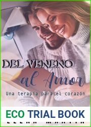 Del veneno al amor: Una terapia para el corazon