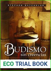 Budismo sin creencias: Guia contemporanea para despertar (Spanish Edition)