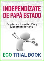 Independizate de Papa Estado: Empieza a invertir HOY y jubilate millonario (Spanish Edition)