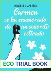 Carmen se ha enamorado de un senorito estirado (Pacto entre amigas 5) (Spanish Edition)