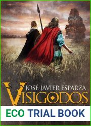 Visigodos. La verdadera historia de la primera Espana