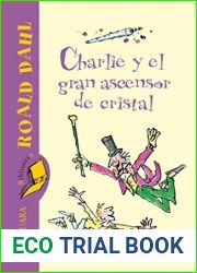 Charlie y el gran ascensor de cristal (Biblioteca Roald Dahl) (Spanish Edition)