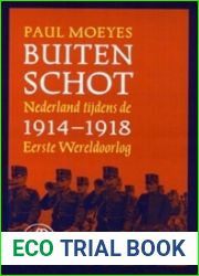 Buiten schot: Nederland tijdens de Eerste Wereldoorlog 1914-1918