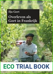 Overleven als Gort in Frankrijk: verhalen over de geheimen van het Franse plattelandsleven