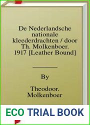 De Nederlandsche nationale kleederdrachten door Th. Molkenboer. 1917 [Leather Bound]