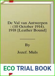 De Val van Antwerpen : (10 October 1914). 1918 [Leather Bound]