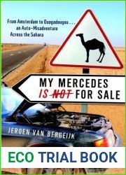 My Mercedes is Not for Sale: From Amsterdam to Ouagadougou…An Auto-Misadventure Across the Sahara