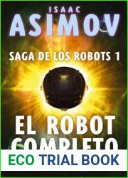 El robot completo (Saga de los Robots, #1)