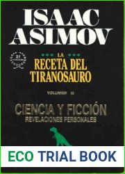 La receta del tiranosaurio III. Ciencia y ficcion. Revelaciones personales (La receta del tiranosaurio, #3)