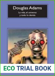 La vida, el universo y todo lo demas (Guia del autoestopista galactico, #3)