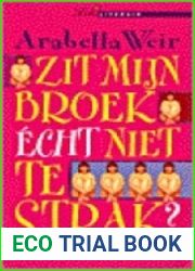 Zit mijn broek echt niet te strak?; dagboek van een onzekere vrouw