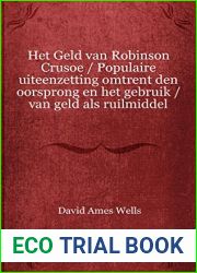 Het Geld van Robinson Crusoe: Populaire uiteenzetting omtrent den oorsprong en het gebruik, van geld als ruilmiddel