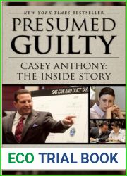 Presumed Guilty: Casey Anthony: the Inside Story