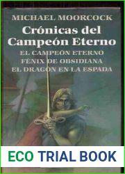 Cronicas del Campeon Eterno: El campeon eterno; Fenix de Obsidiana; El dragon en la espada